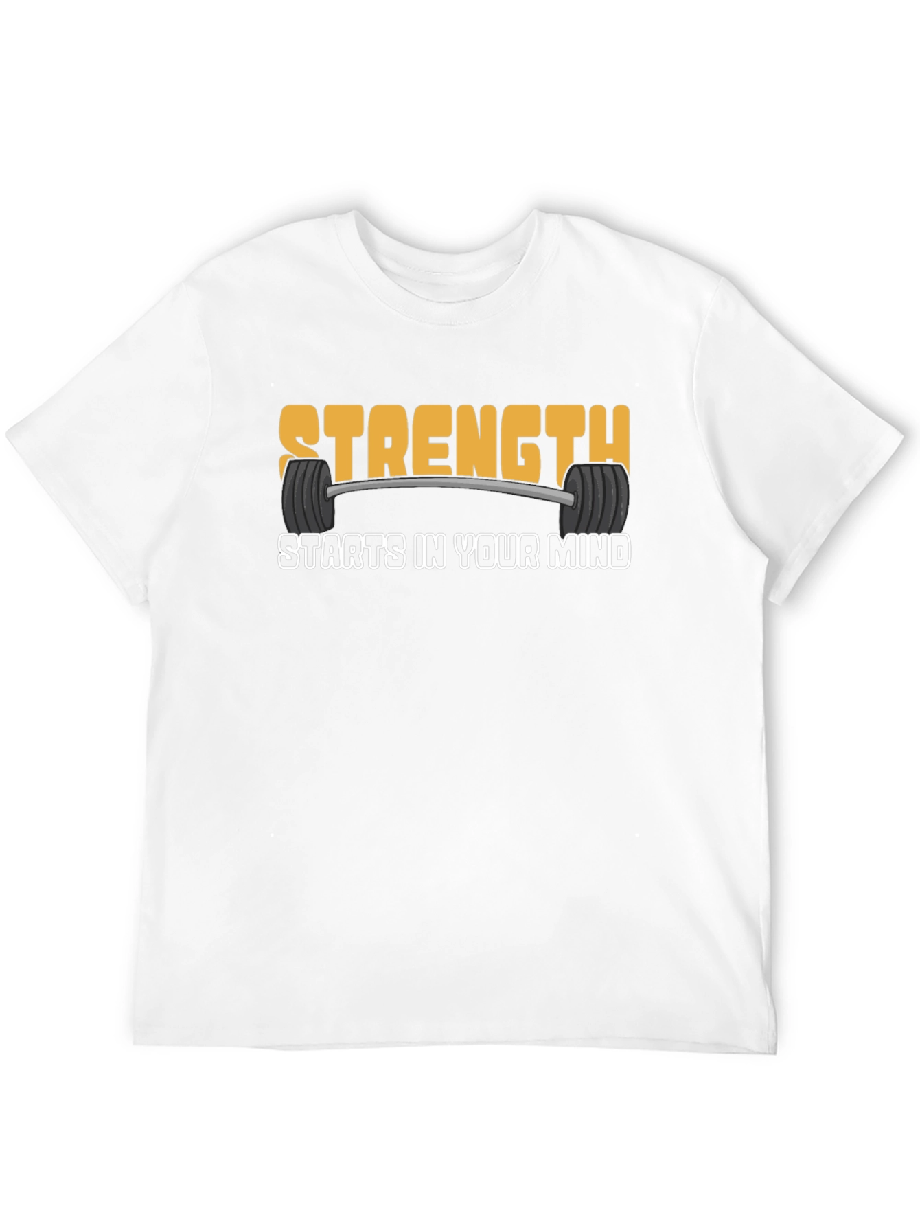 Strength Starts In Your Mind T-Shirt