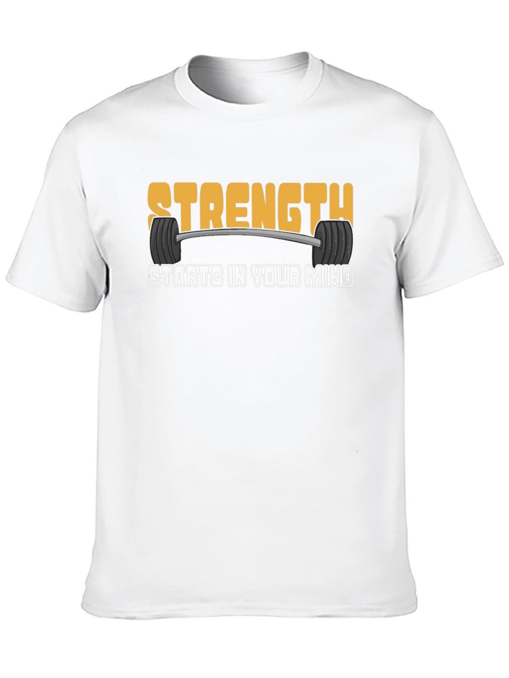 Strength Starts In Your Mind T-Shirt