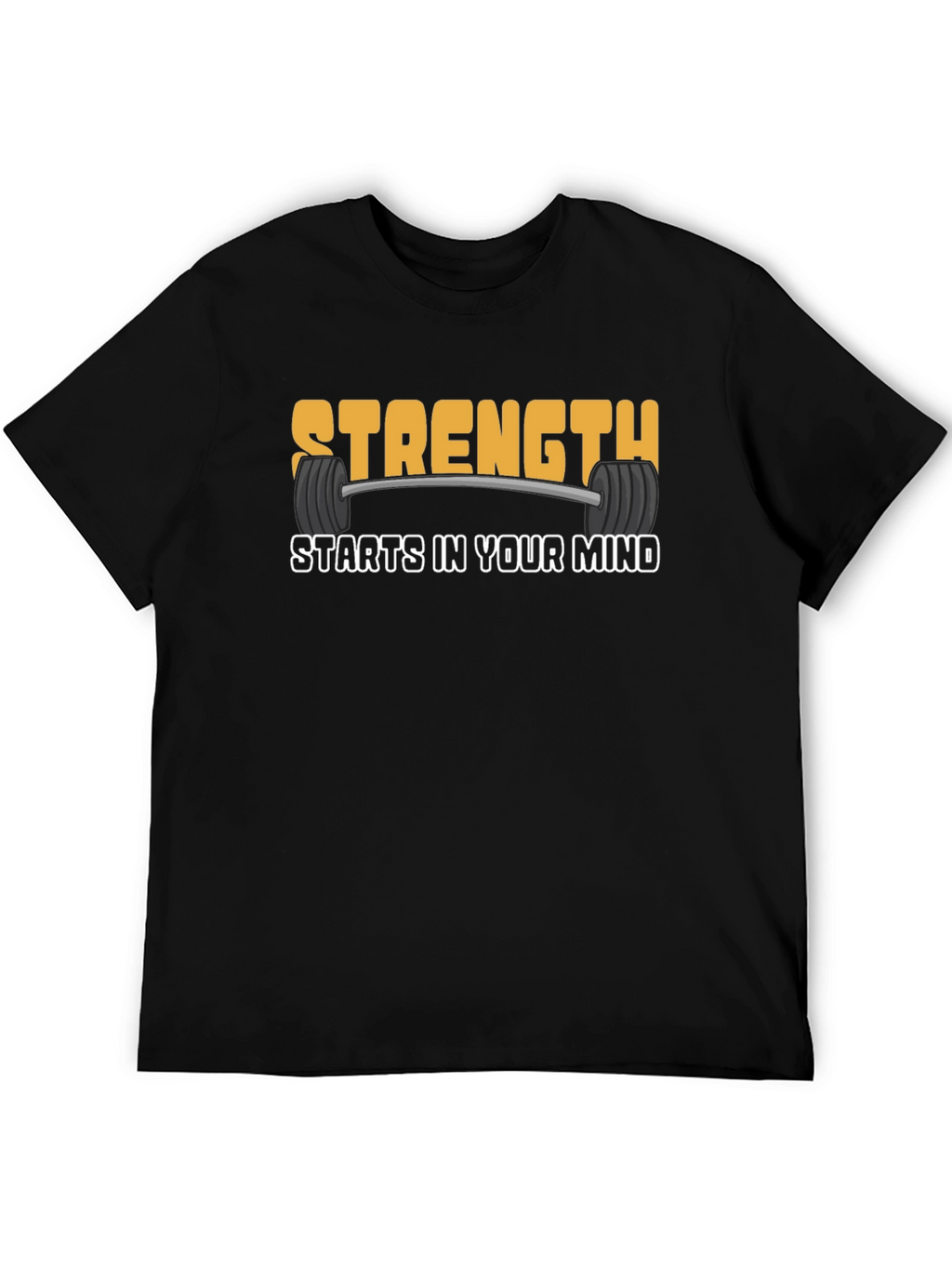 Strength Starts In Your Mind T-Shirt