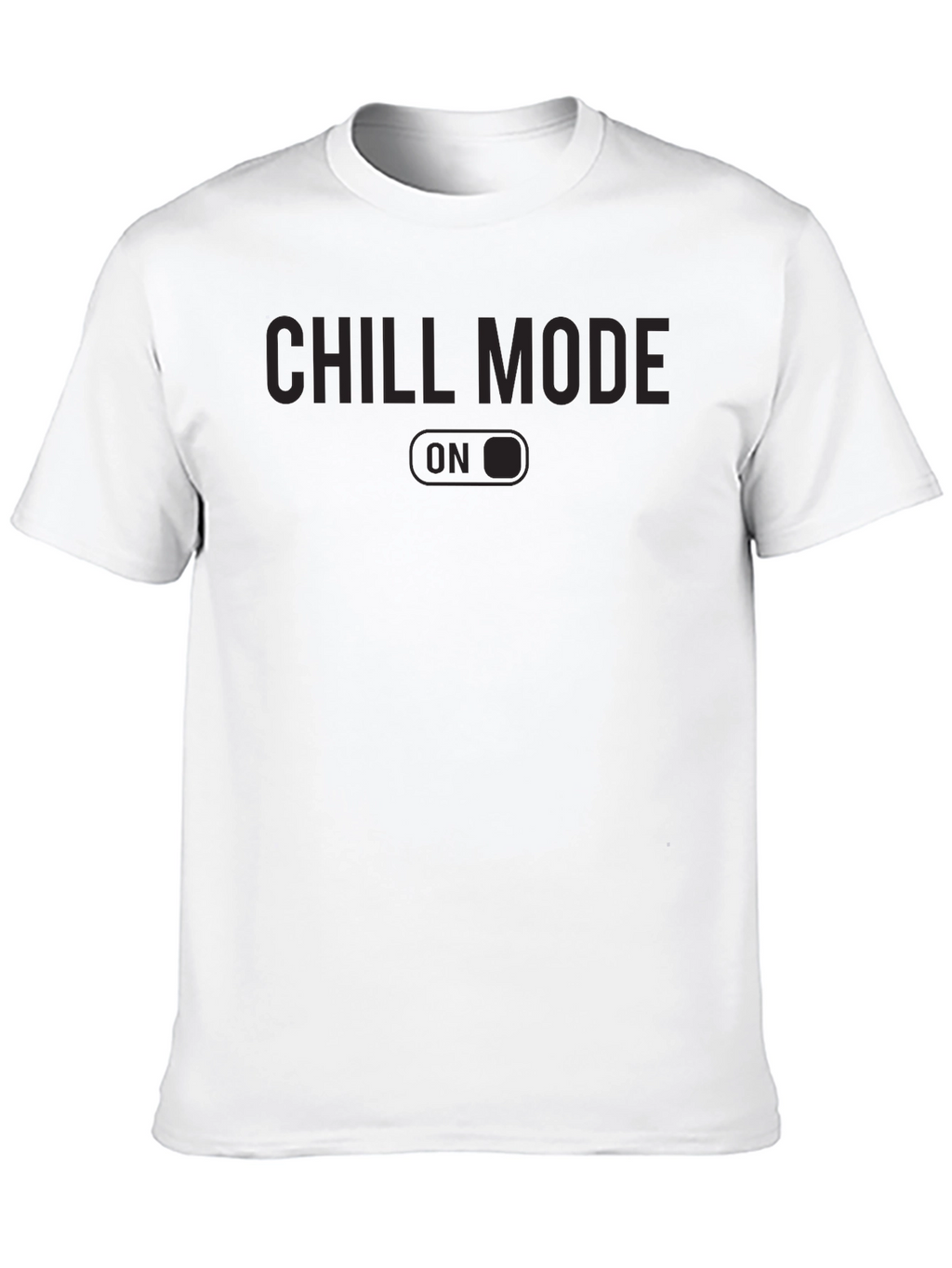Chill Mode On Graphic T-Shirt Casual Wear