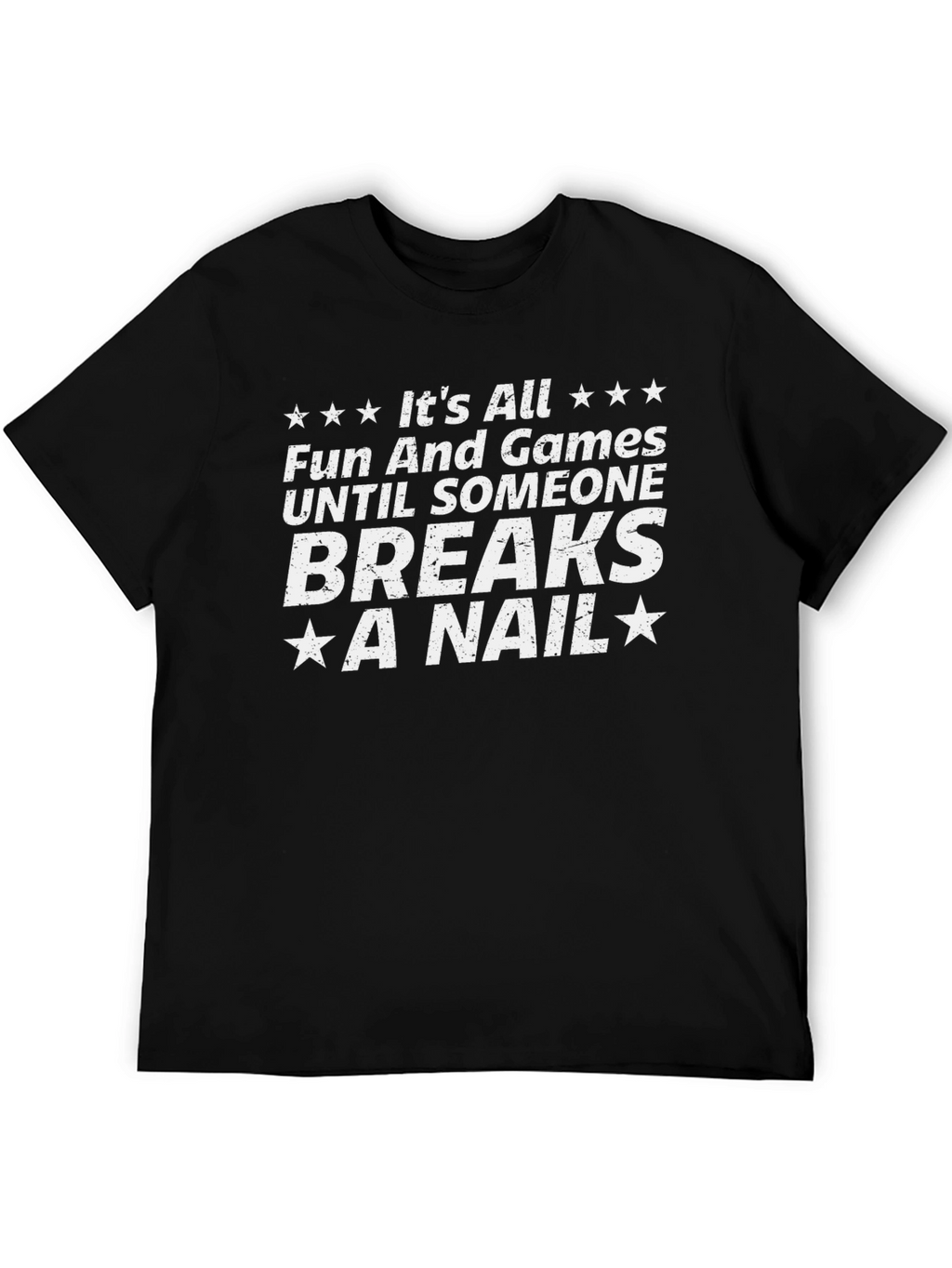 Funny Breaks a Nail Graphic T-Shirt