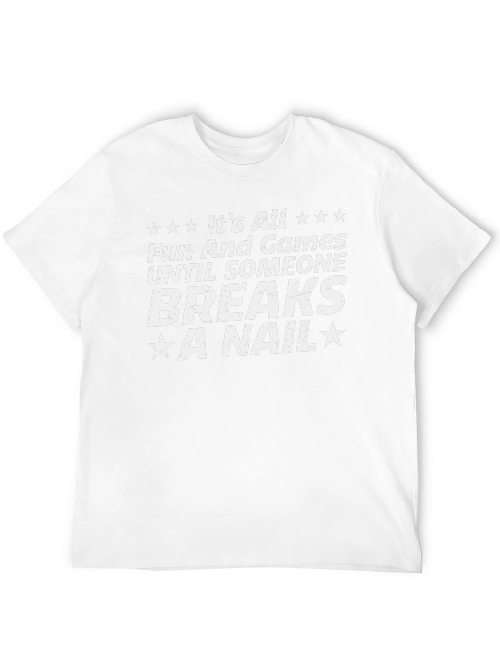 Funny Breaks a Nail Graphic T-Shirt