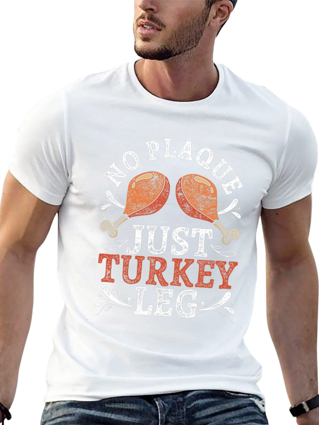 No Plaque Just Turkey Leg Graphic T-Shirt