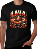 Lava is Hotter Than You Graphic T-Shirt