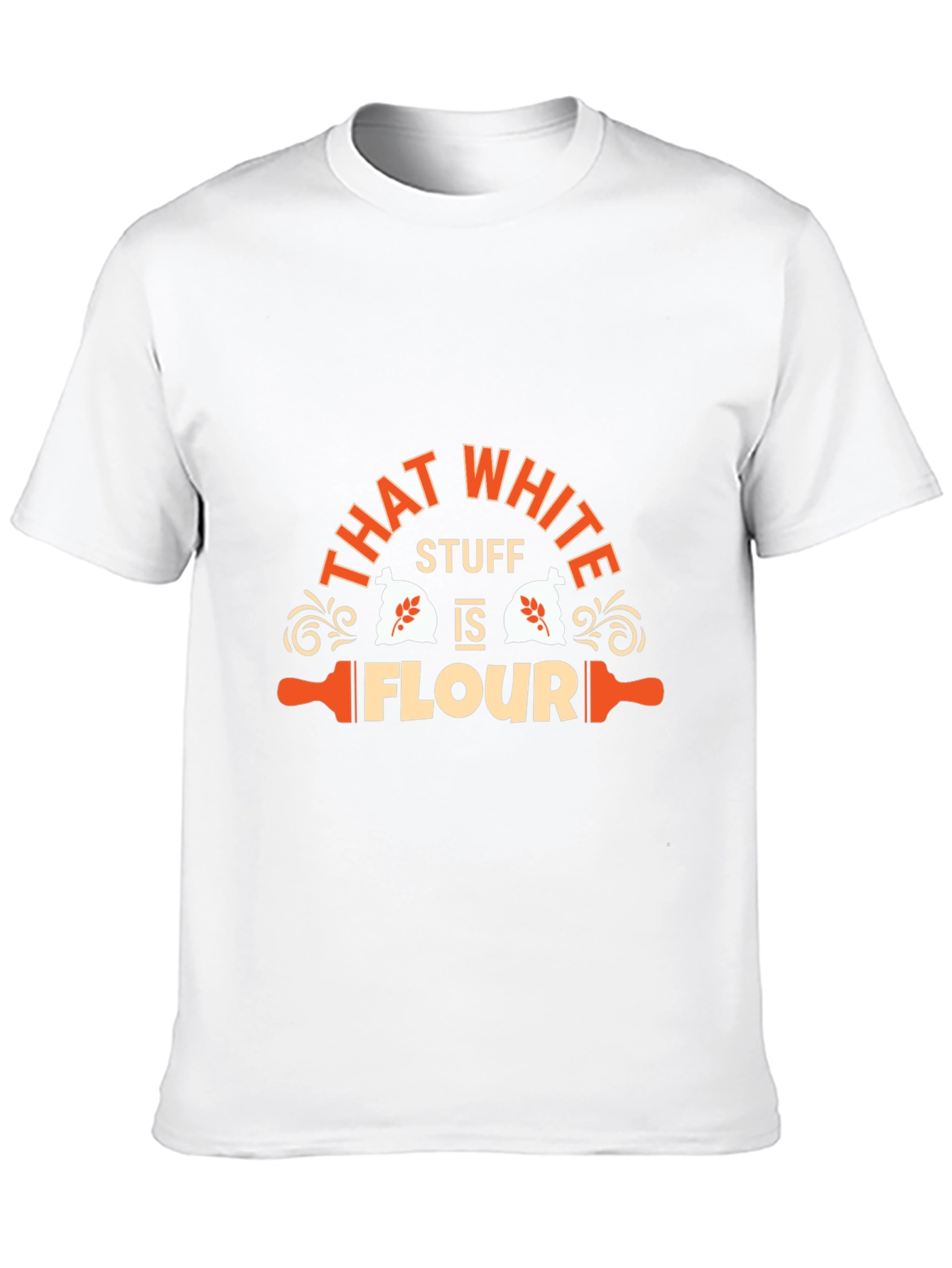 Funny That White Stuff is Flour Graphic T-Shirt