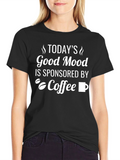 Coffee Sponsored Good Mood T-Shirt