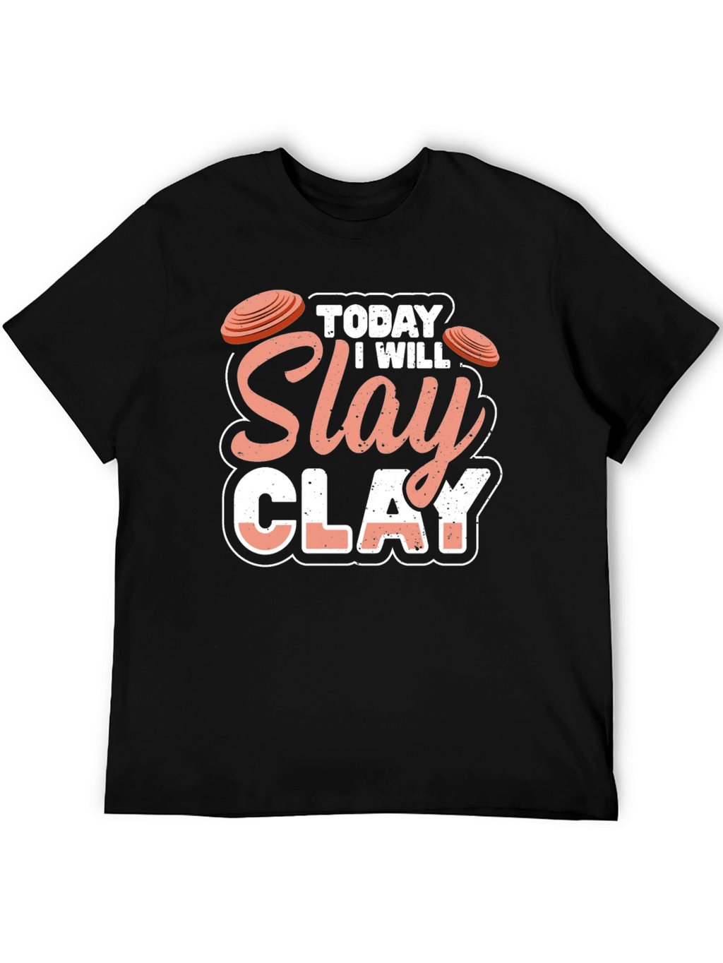 Today I Will Slay Clay T-Shirt