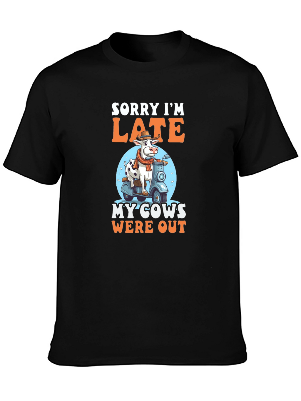 Sorry Im Late Cow T-Shirt