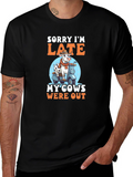 Sorry Im Late Cow T-Shirt
