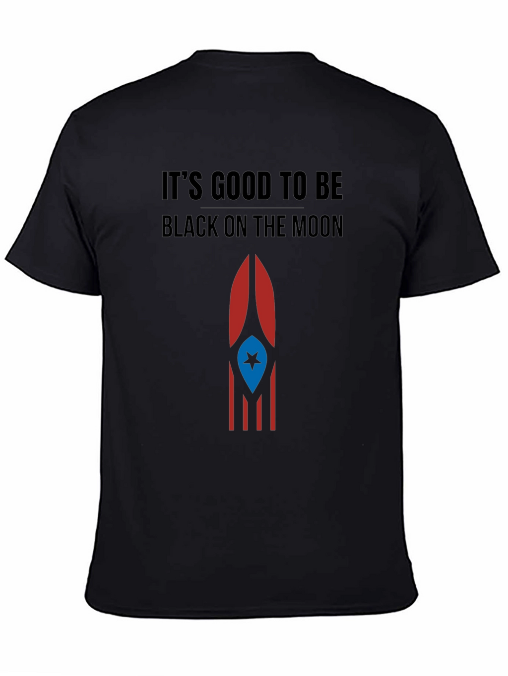 Its Good to Be Black on the Moon T-Shirt