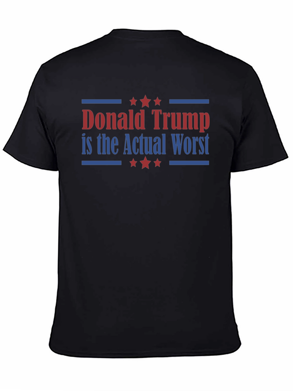 Donald Trump is the Actual Worst T-Shirt