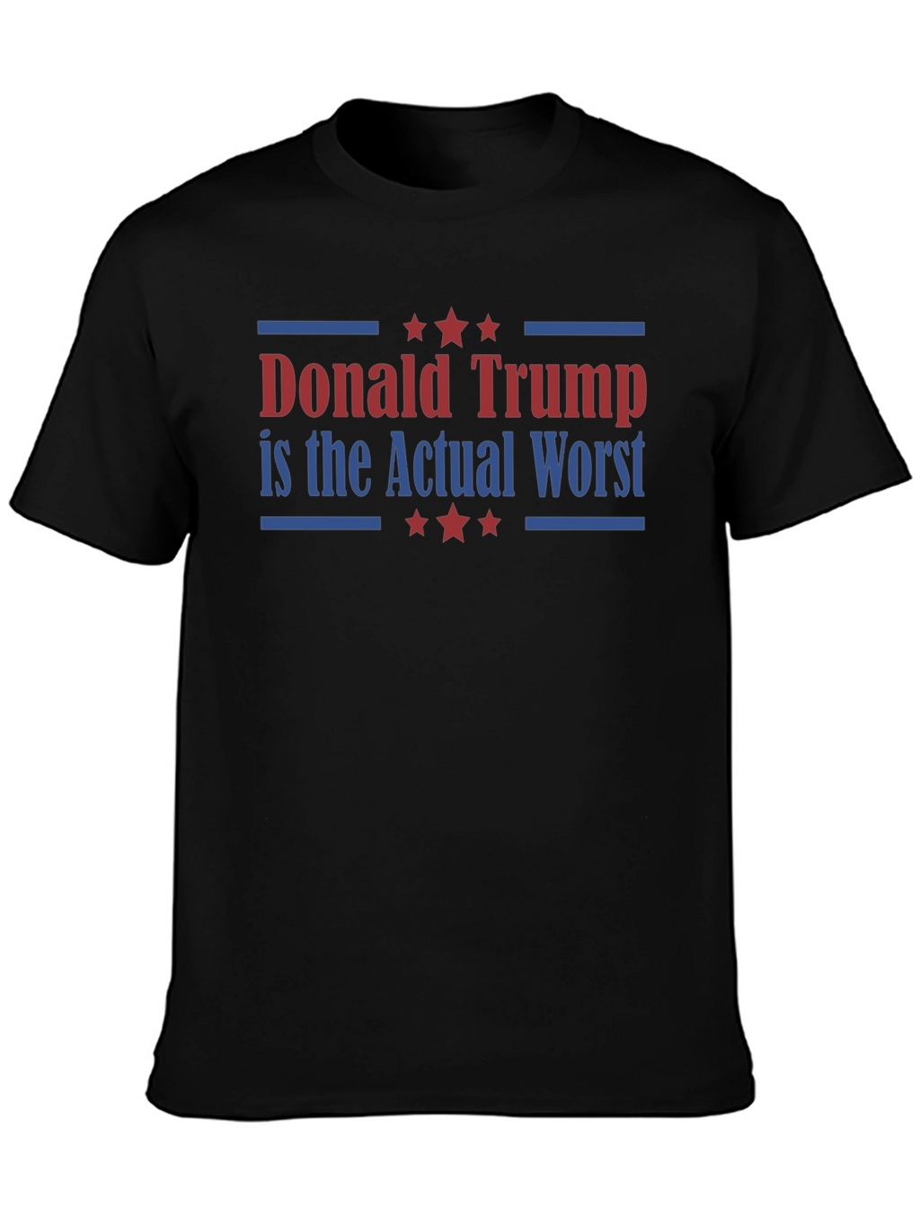 Donald Trump is the Actual Worst T-Shirt