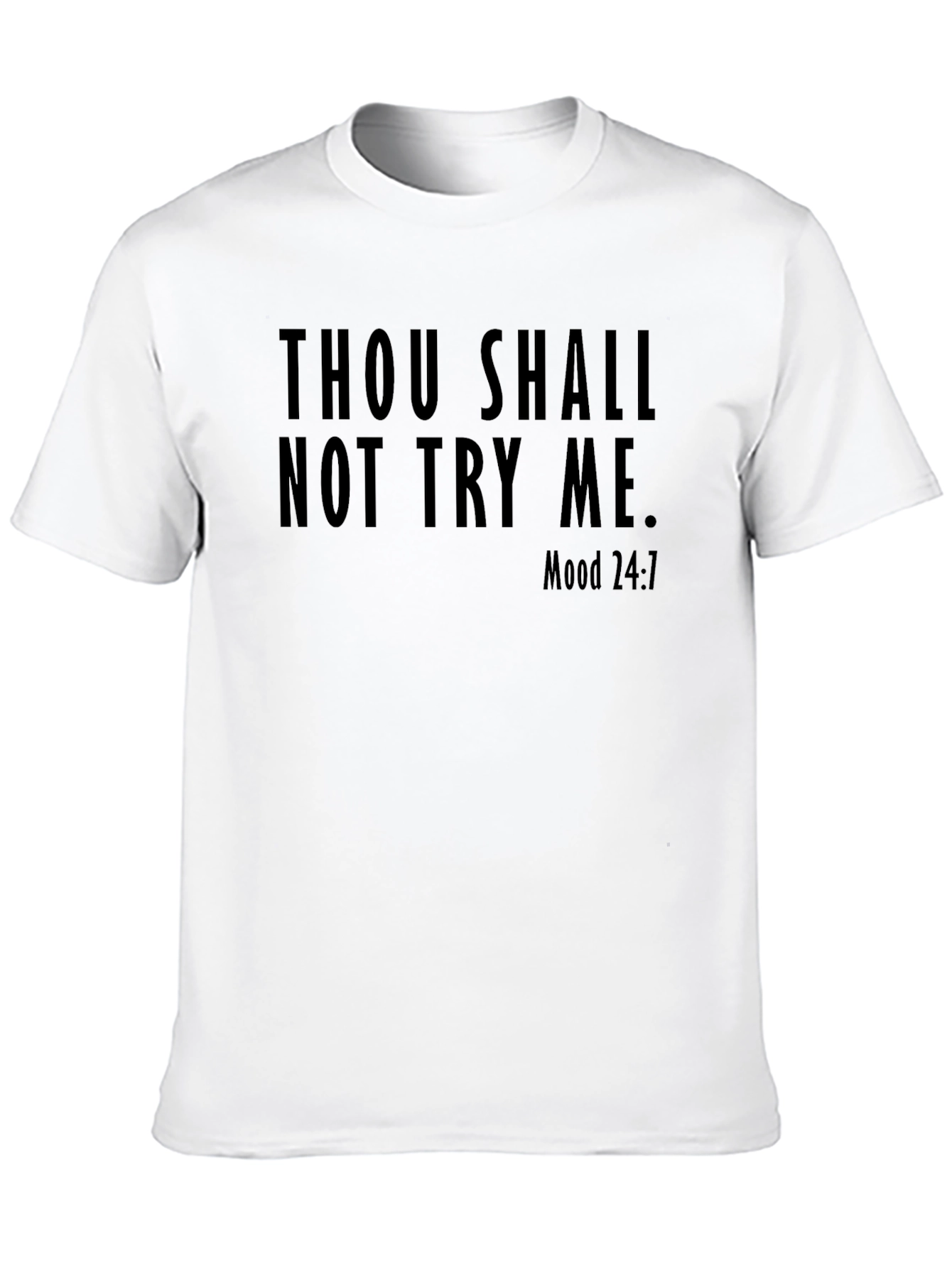 Thou Shalt Not Try Me Mood 24:7 Black T-Shirt
