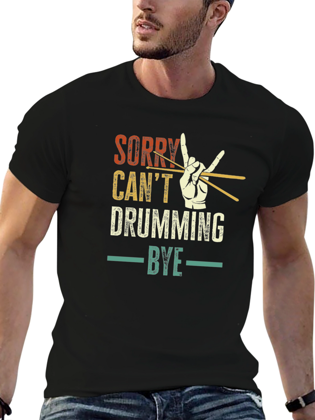 Sorry Cant Drumming Bye Black T-Shirt