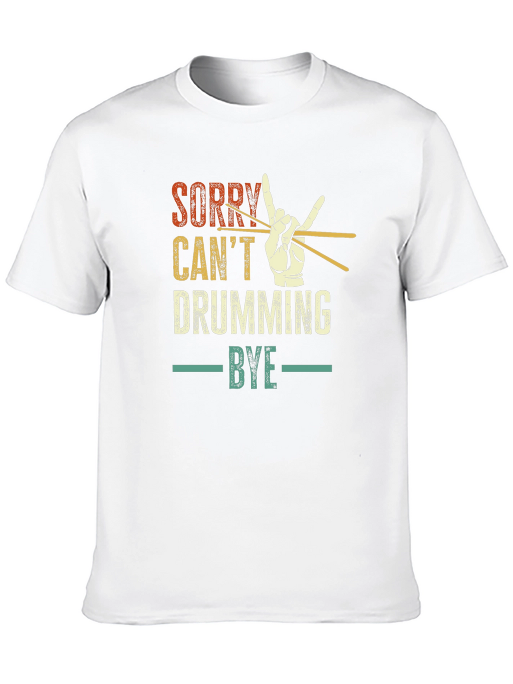Sorry Cant Drumming Bye Black T-Shirt