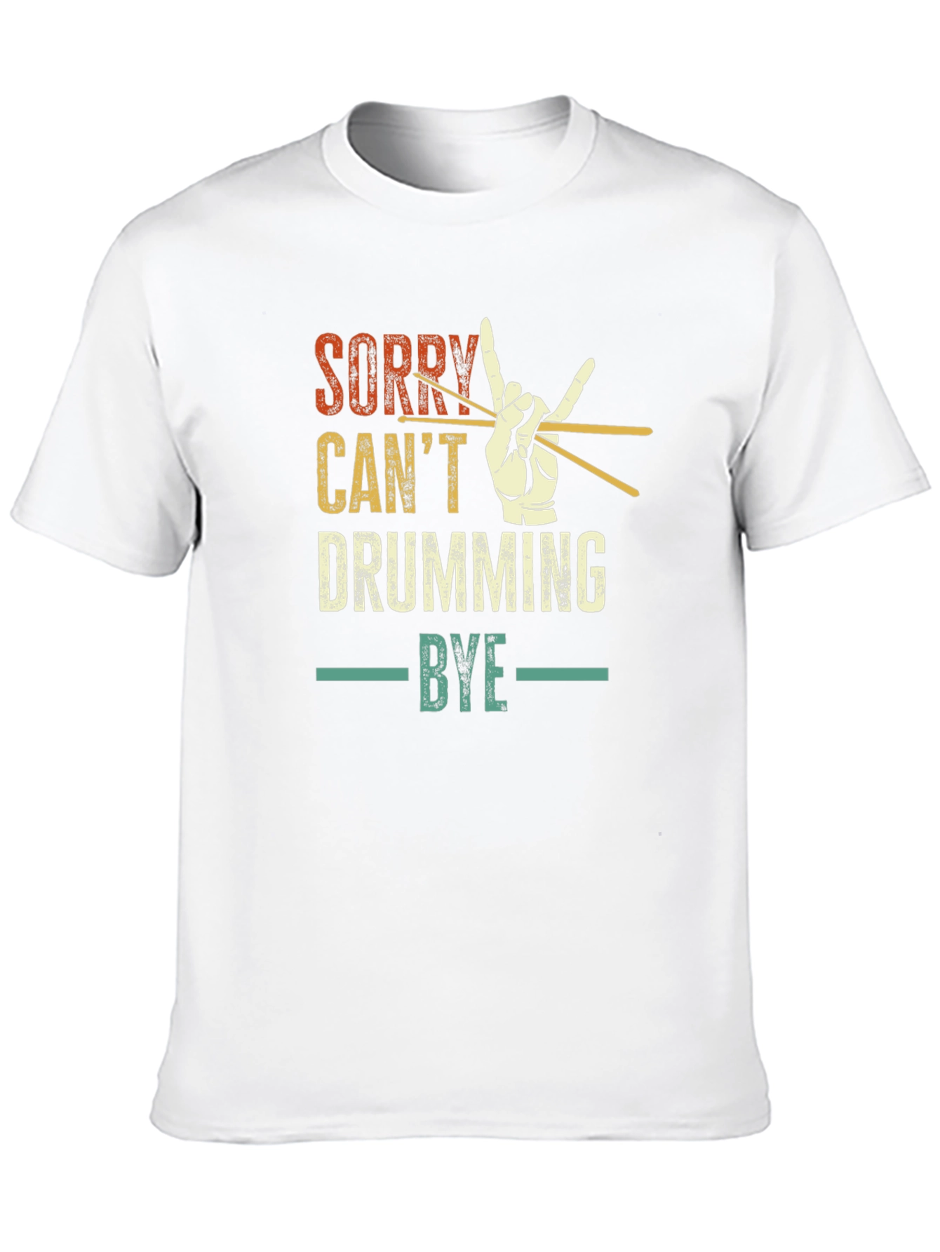 Sorry Cant Drumming Bye Black T-Shirt
