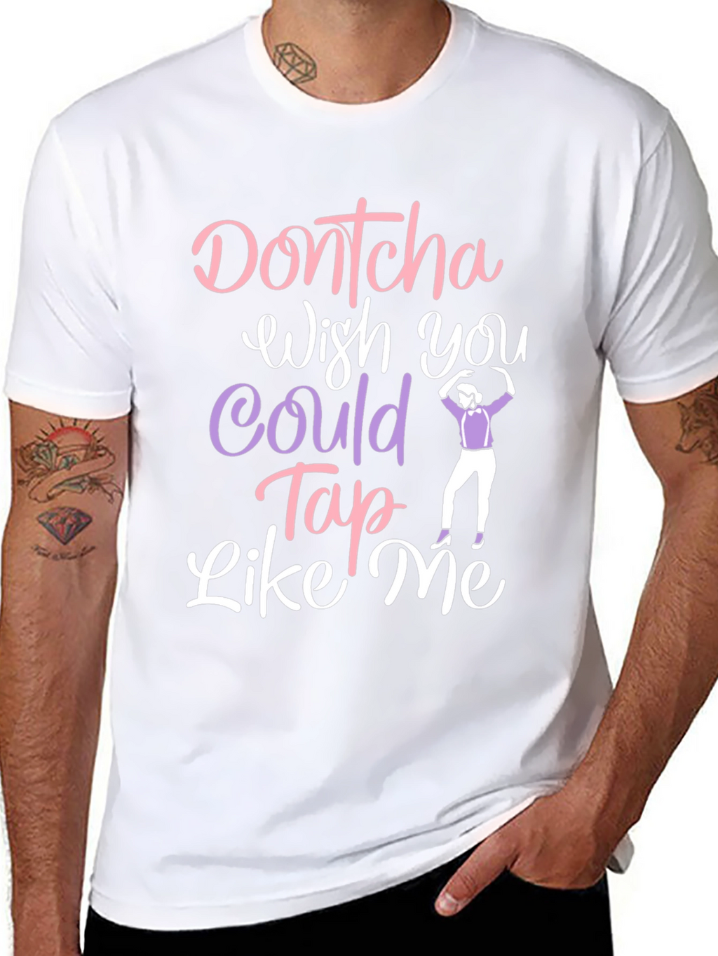 Dontcha Wish You Could Tap Like Me Black T-Shirt