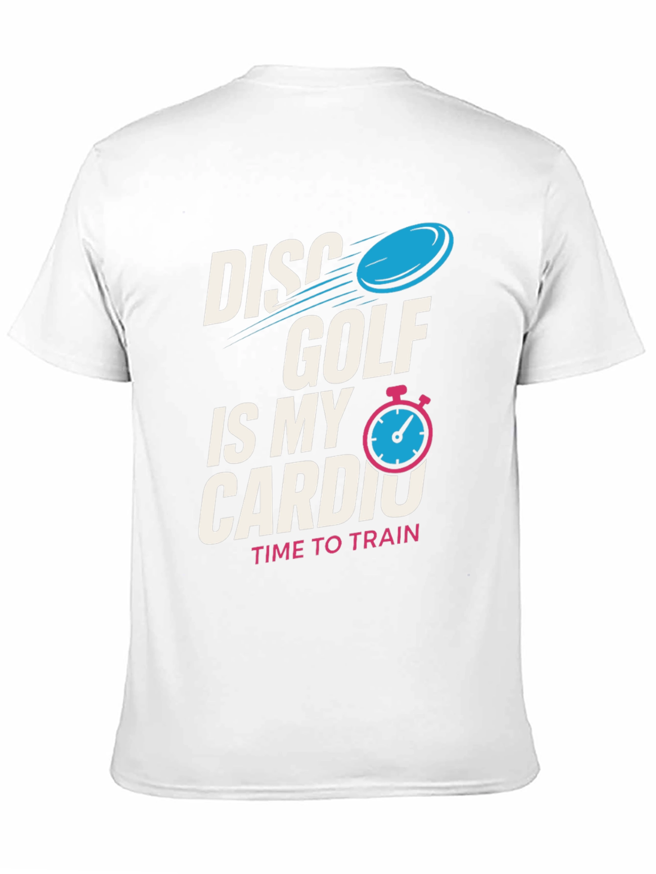 Disc Golf Is My Cardio T-Shirt