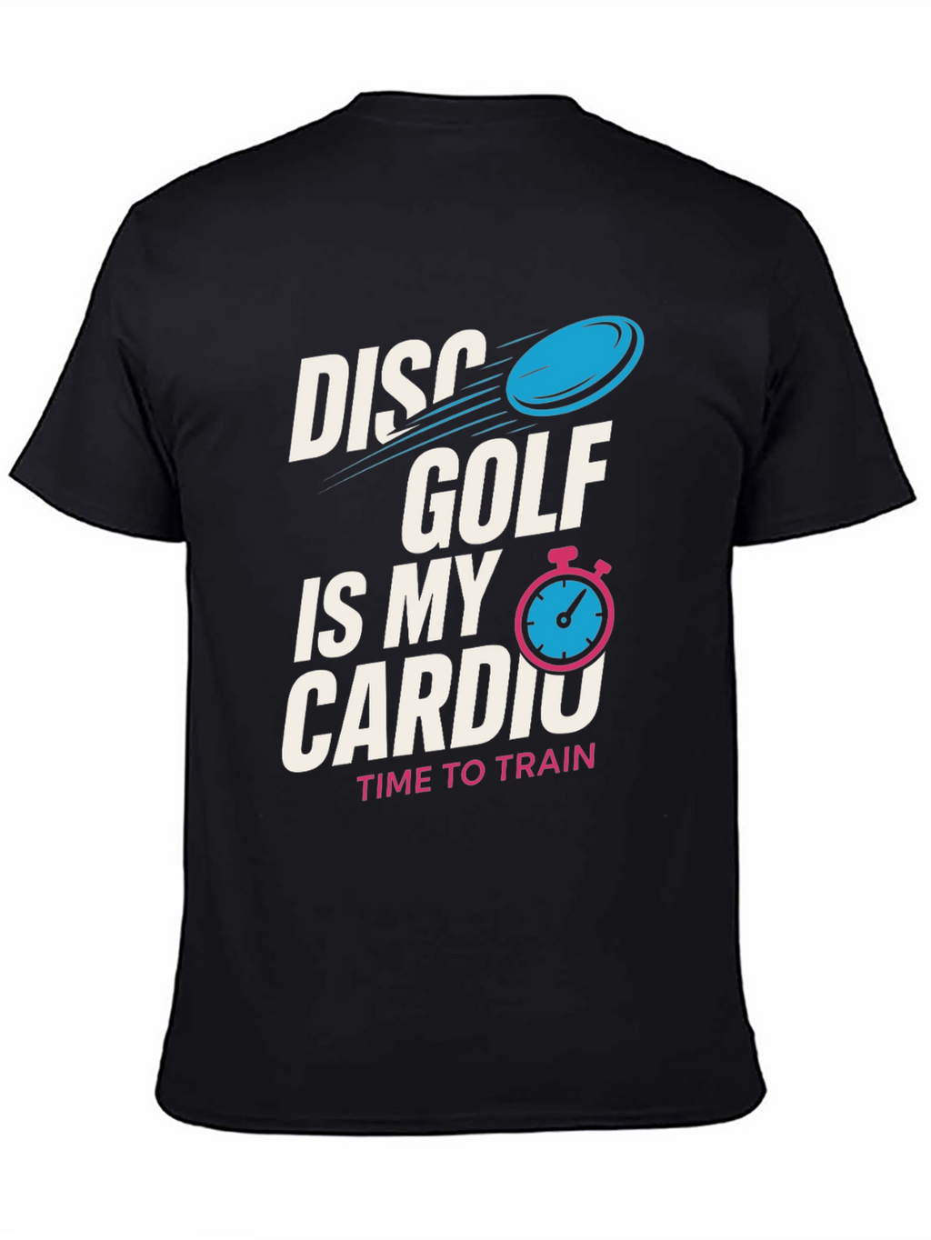 Disc Golf Is My Cardio T-Shirt