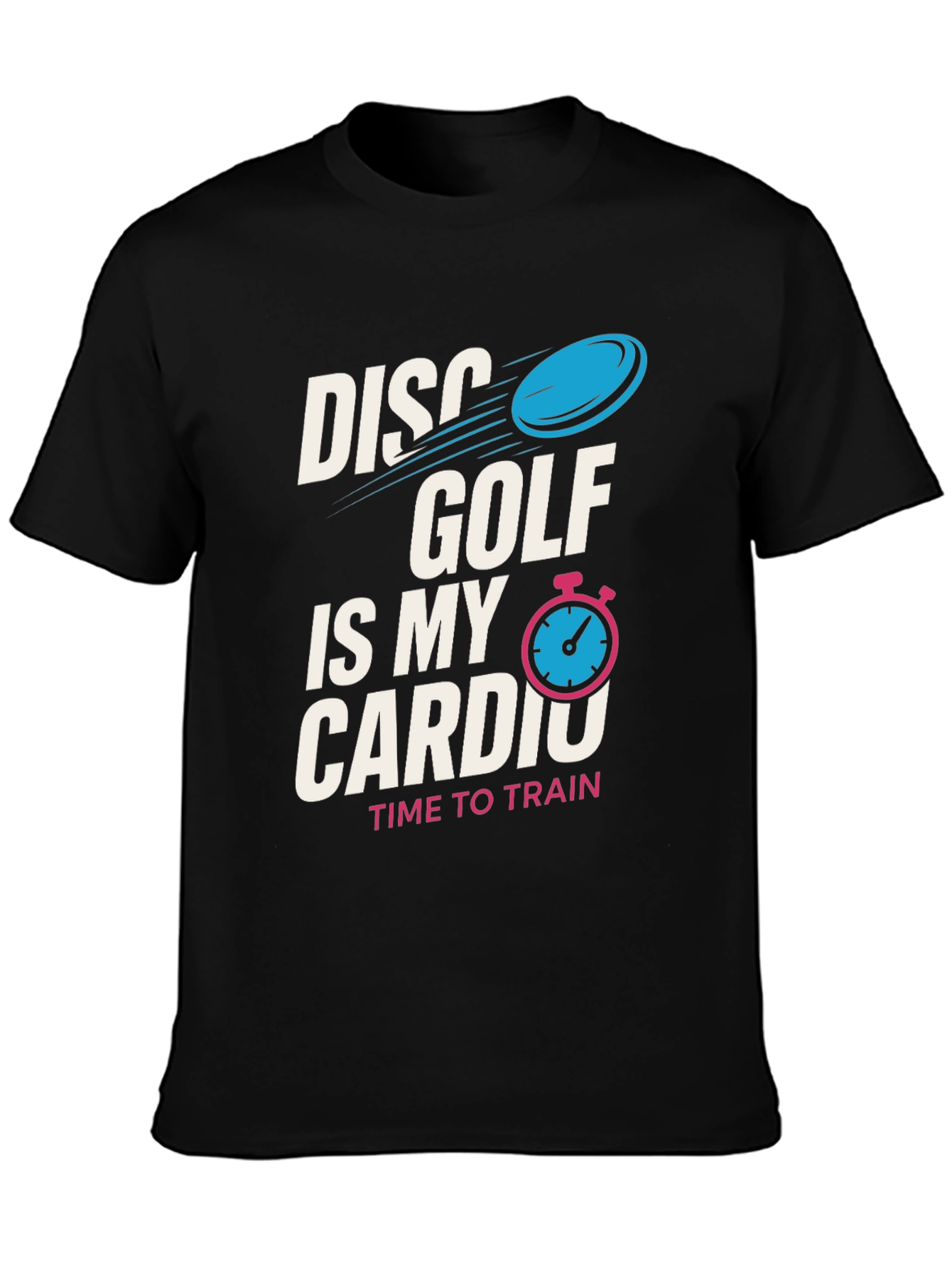 Disc Golf Is My Cardio T-Shirt