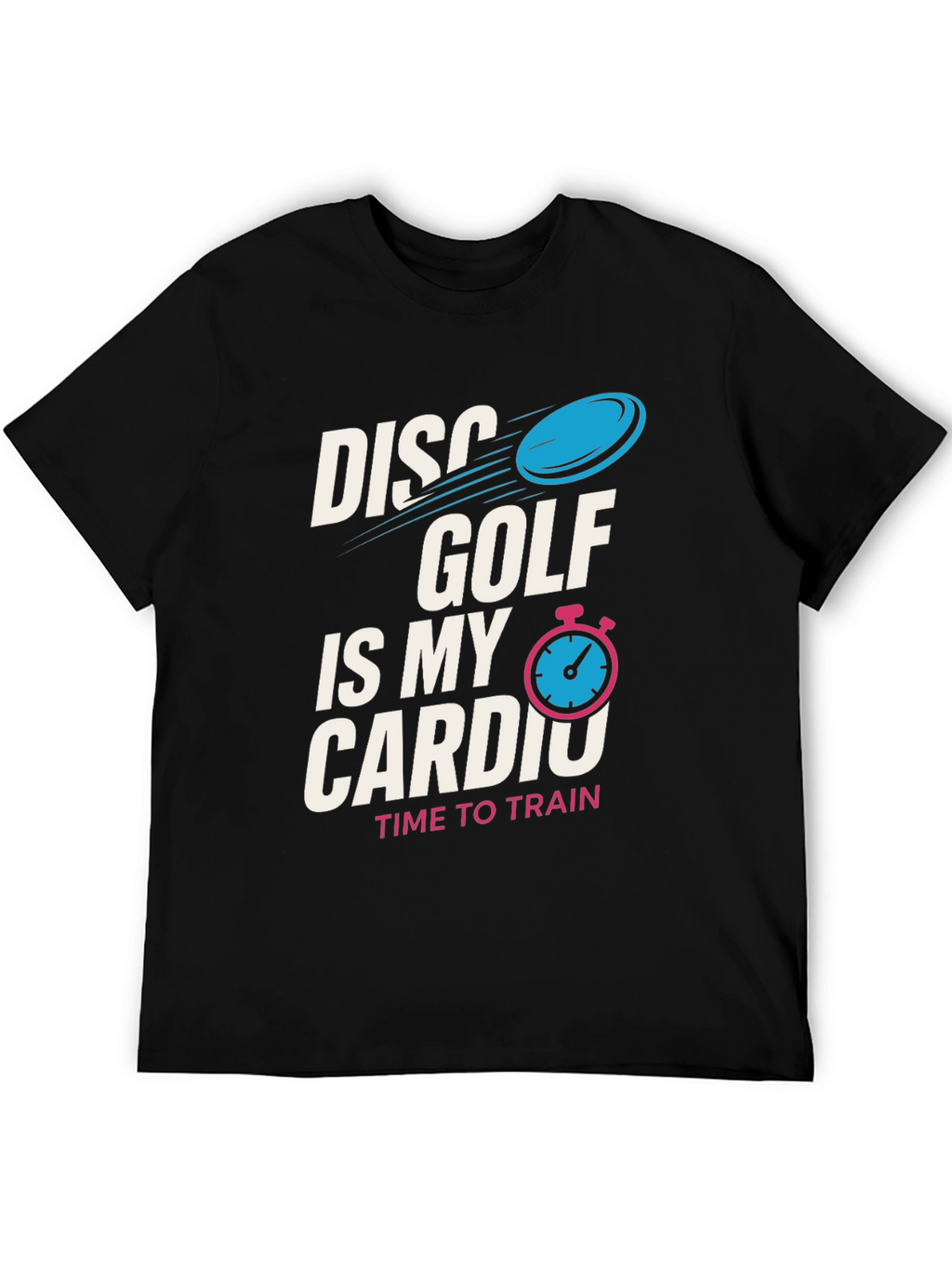 Disc Golf Is My Cardio T-Shirt