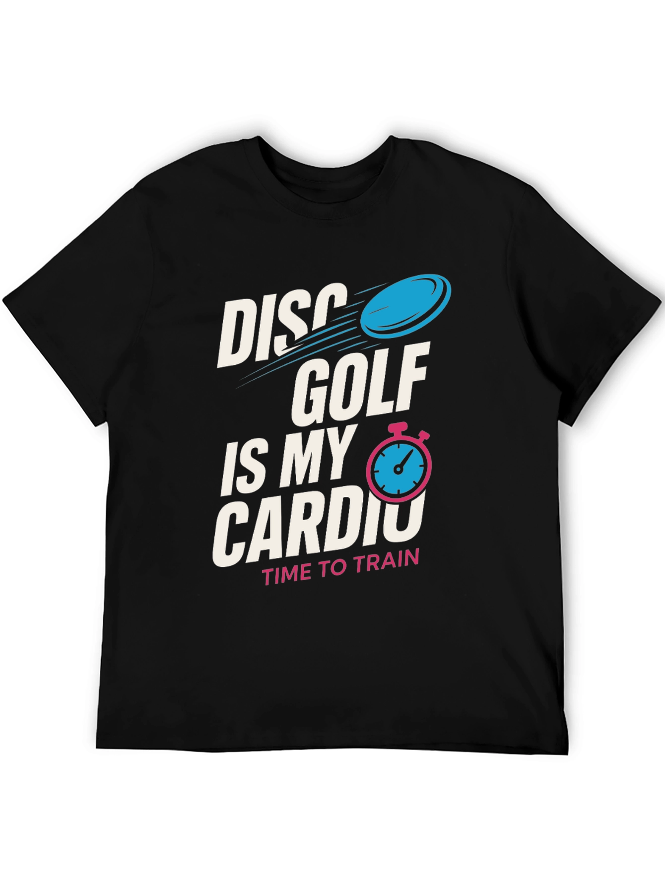 Disc Golf Is My Cardio T-Shirt