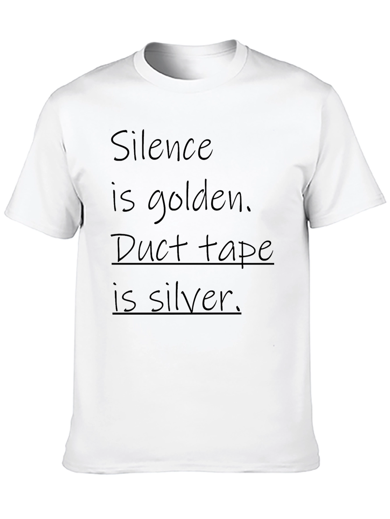 Funny Silence is Golden Duct Tape is Silver T-Shirt