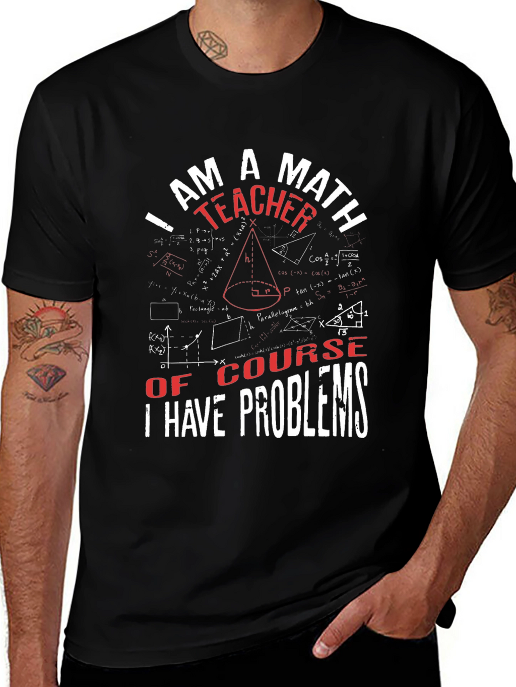 Math Teacher T-Shirt: I Have Problems