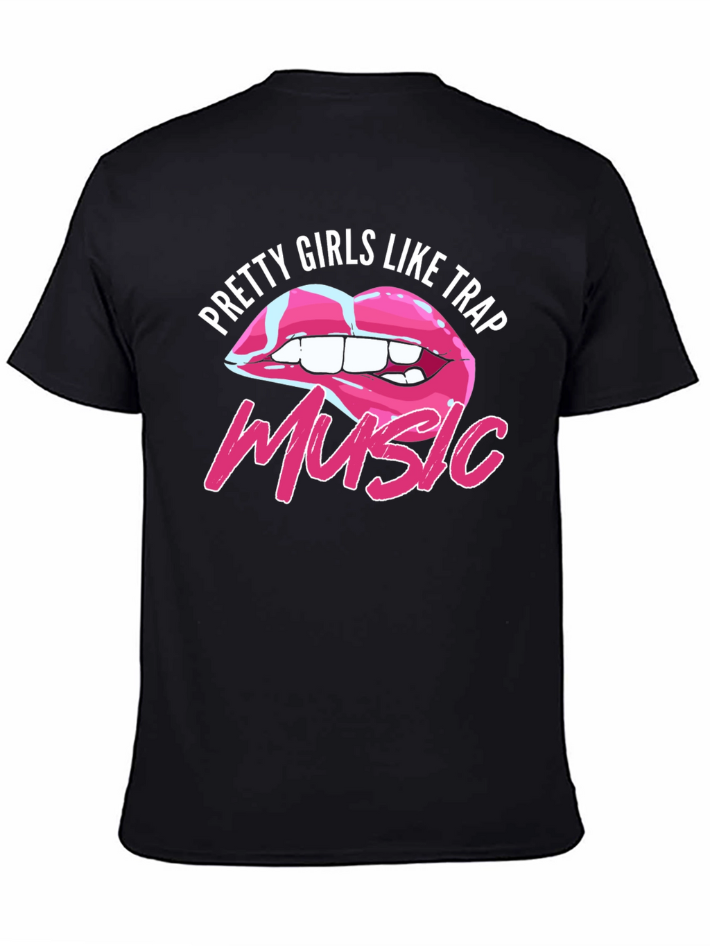 Pretty Girls Like Trap Music T-Shirt