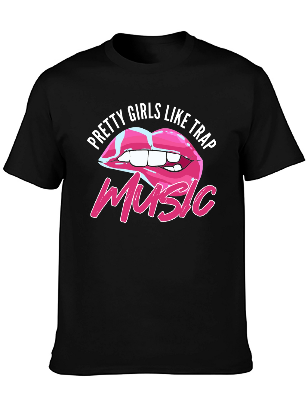 Pretty Girls Like Trap Music T-Shirt