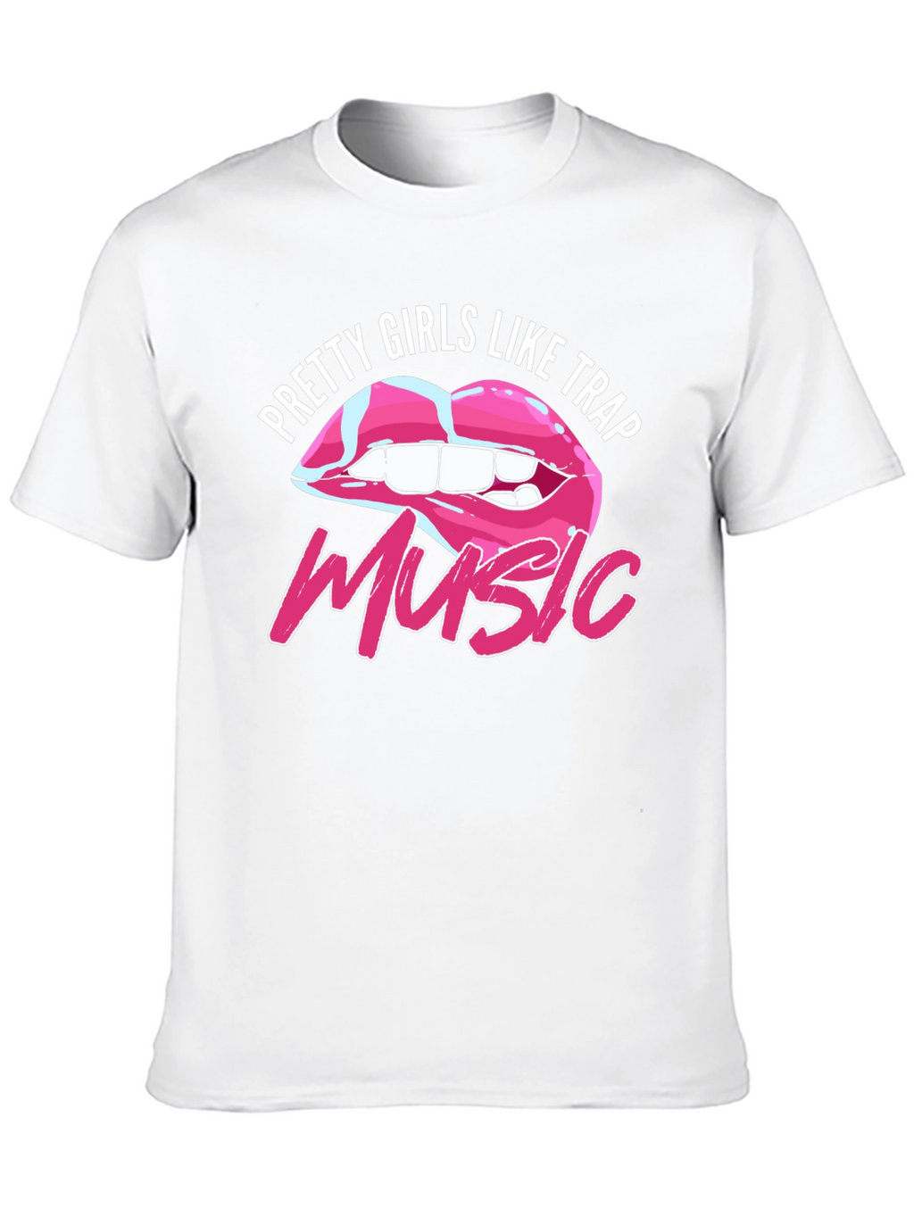 Pretty Girls Like Trap Music T-Shirt