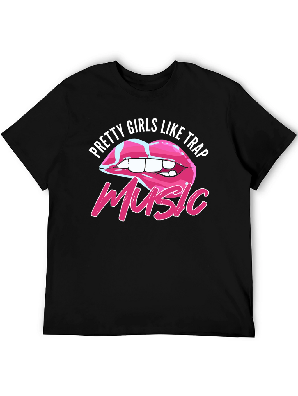 Pretty Girls Like Trap Music T-Shirt