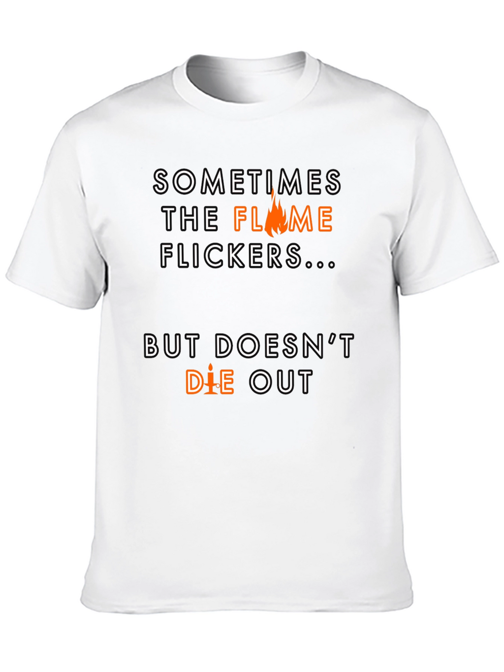 Flame Flickers Motivational Black T-Shirt