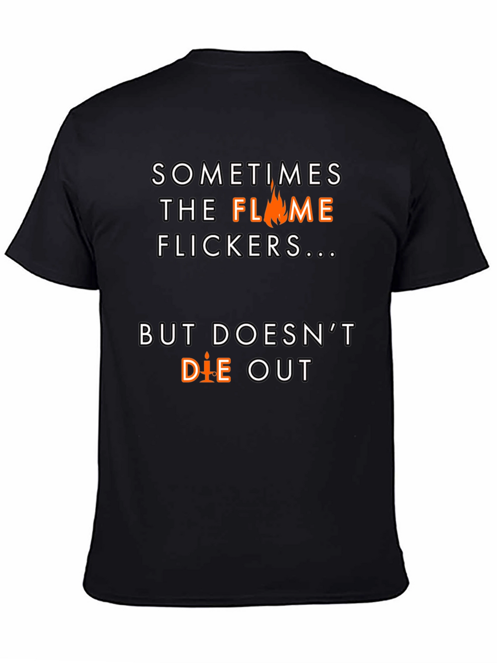 Flame Flickers Motivational Black T-Shirt