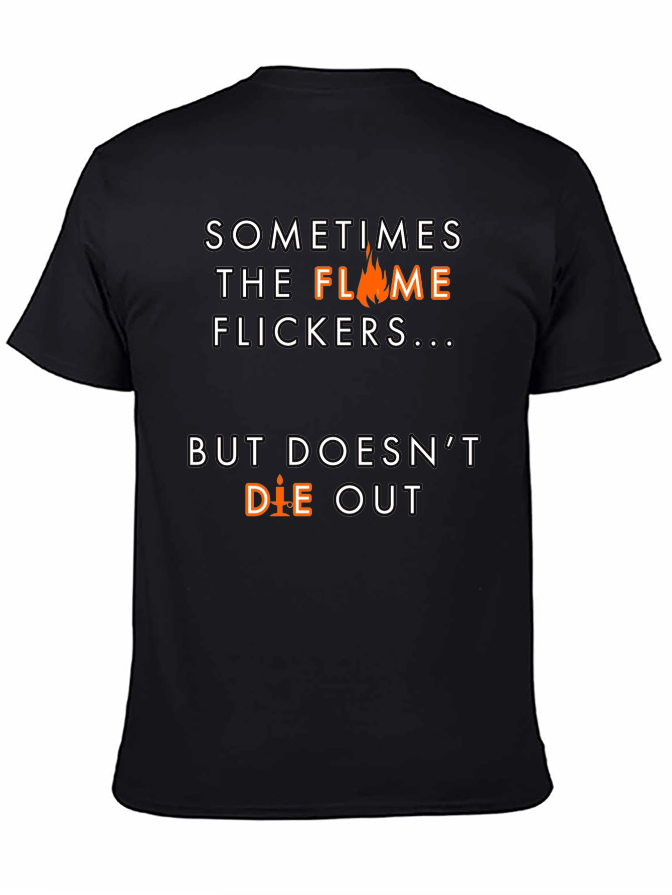 Flame Flickers Motivational Black T-Shirt