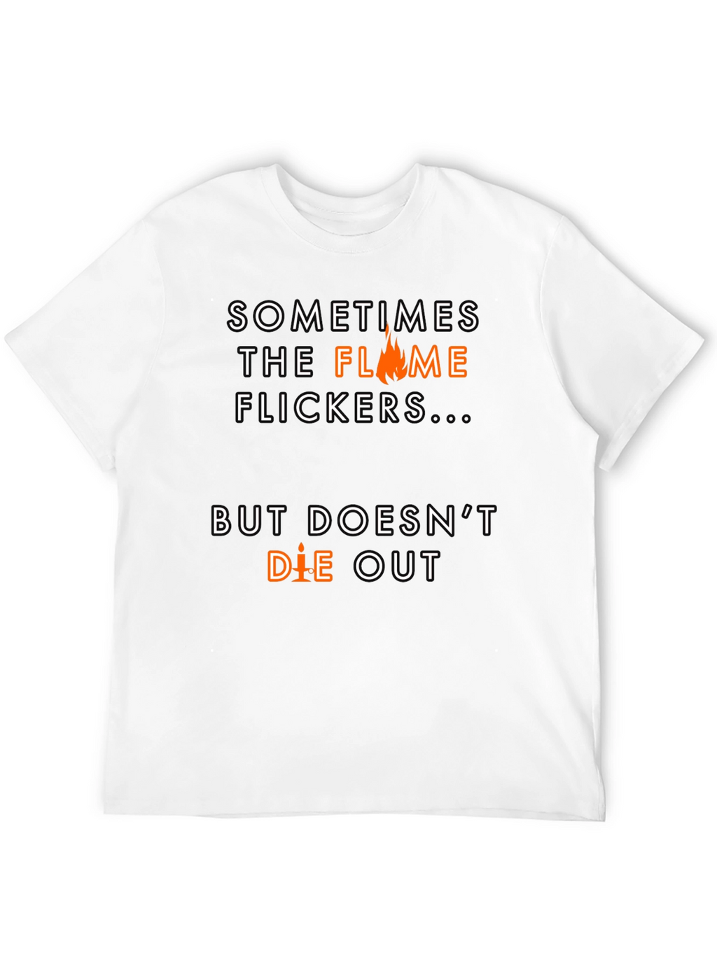 Flame Flickers Motivational Black T-Shirt