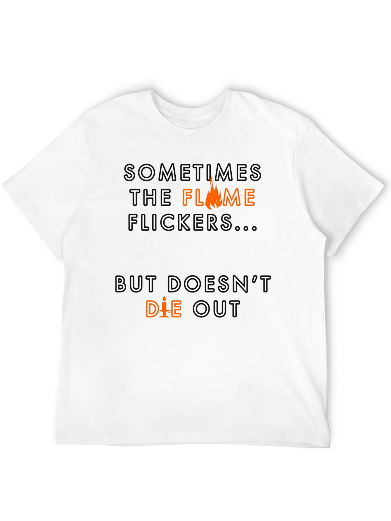 Flame Flickers Motivational Black T-Shirt