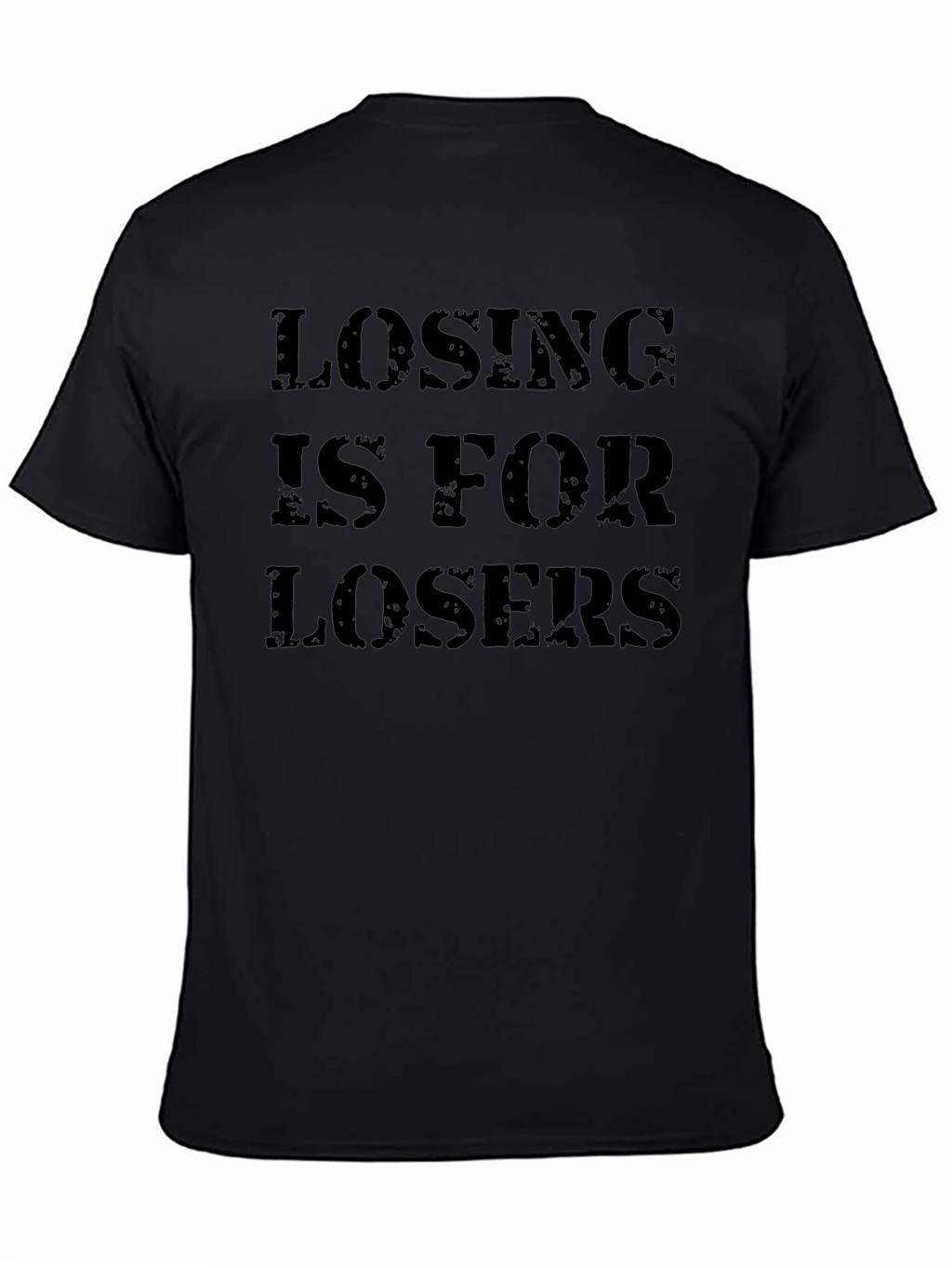 Losing Is For Losers Mens Black T-Shirt