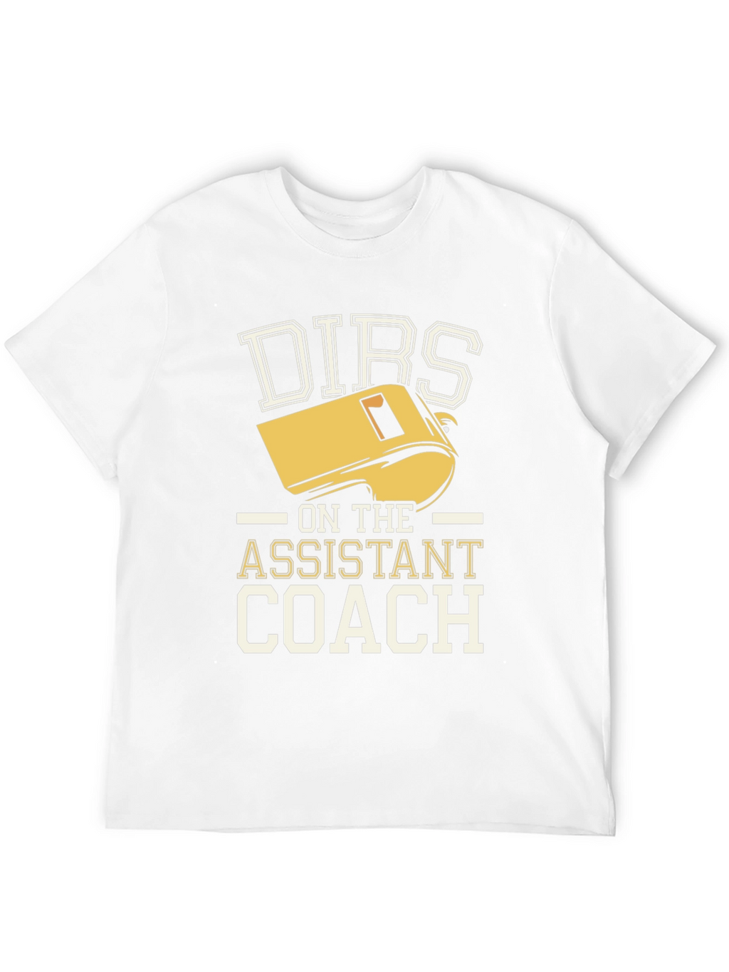 Funny Dirbs on the Assistant Coach T-Shirt