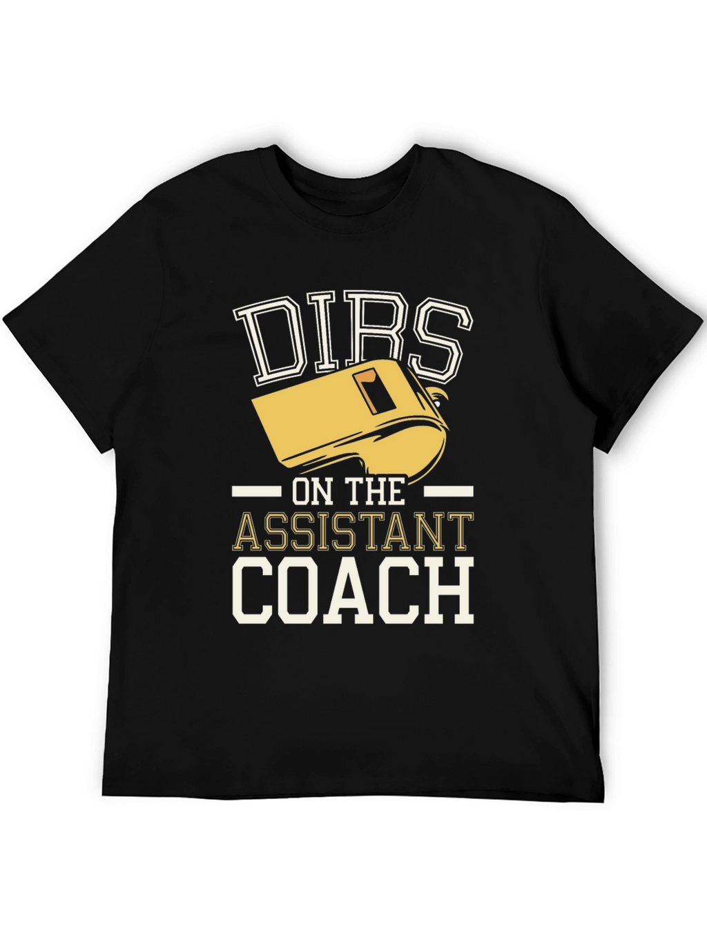 Funny Dirbs on the Assistant Coach T-Shirt