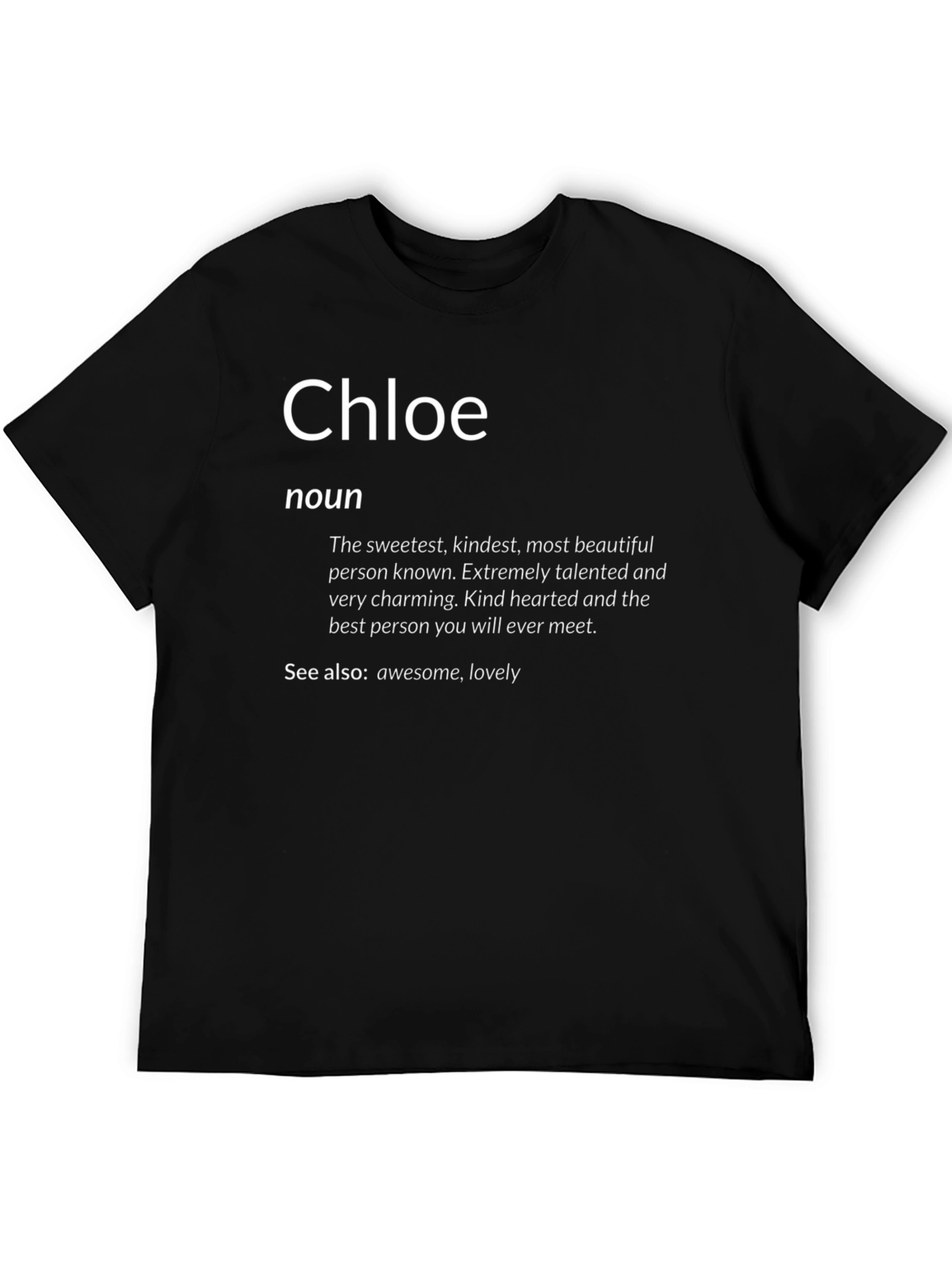 Chloe Definition T-Shirt - Sweetest Kindest Best Person