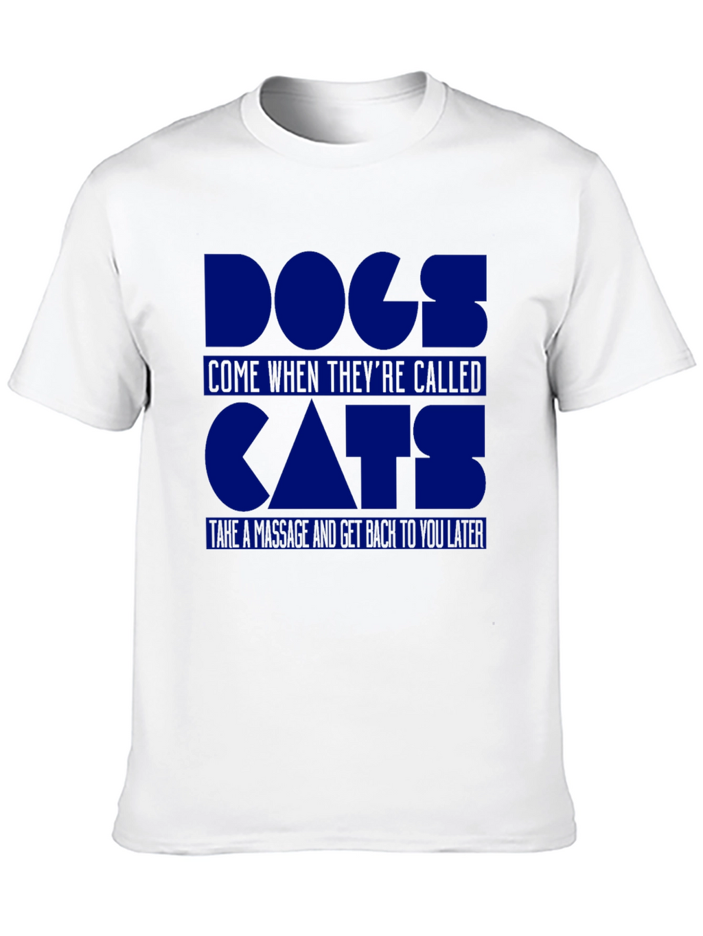 Dogs Come When Theyre Called Cat T-Shirt
