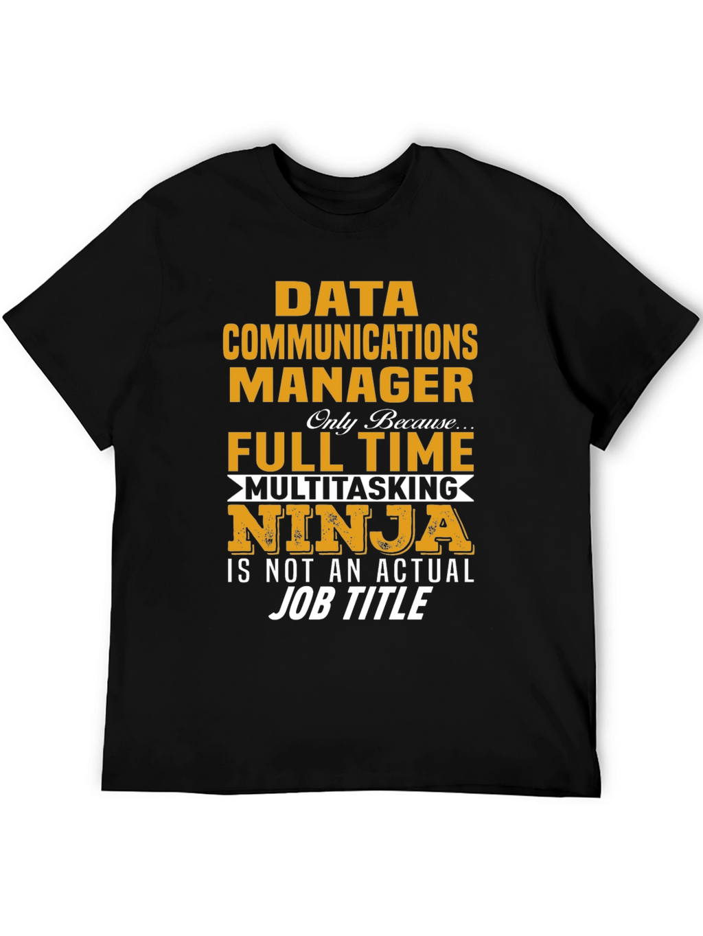 Data Communications Manager Ninja T-Shirt