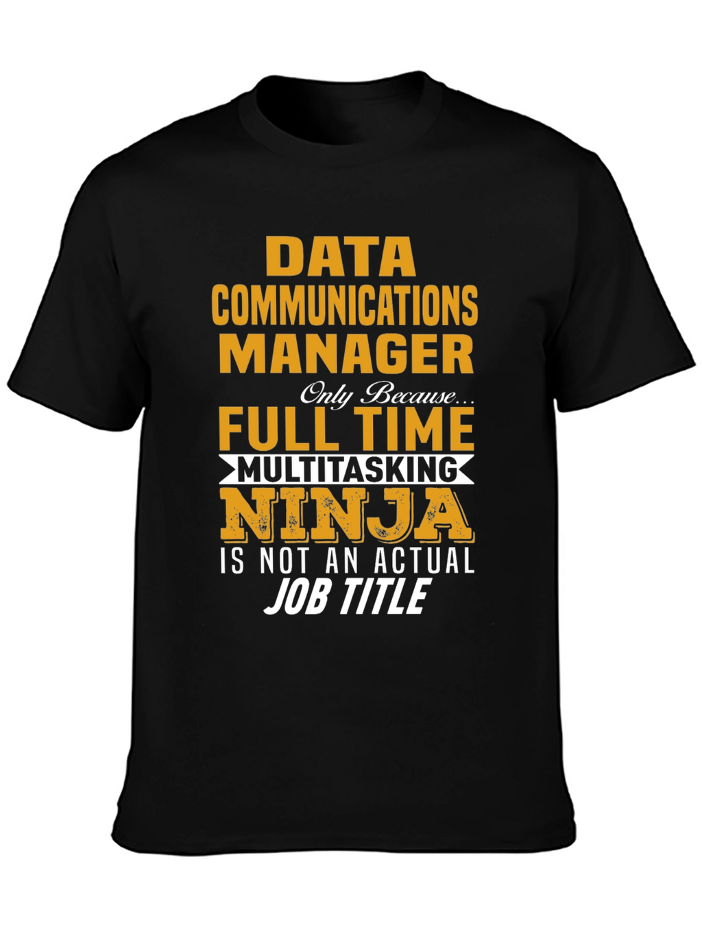 Data Communications Manager Ninja T-Shirt