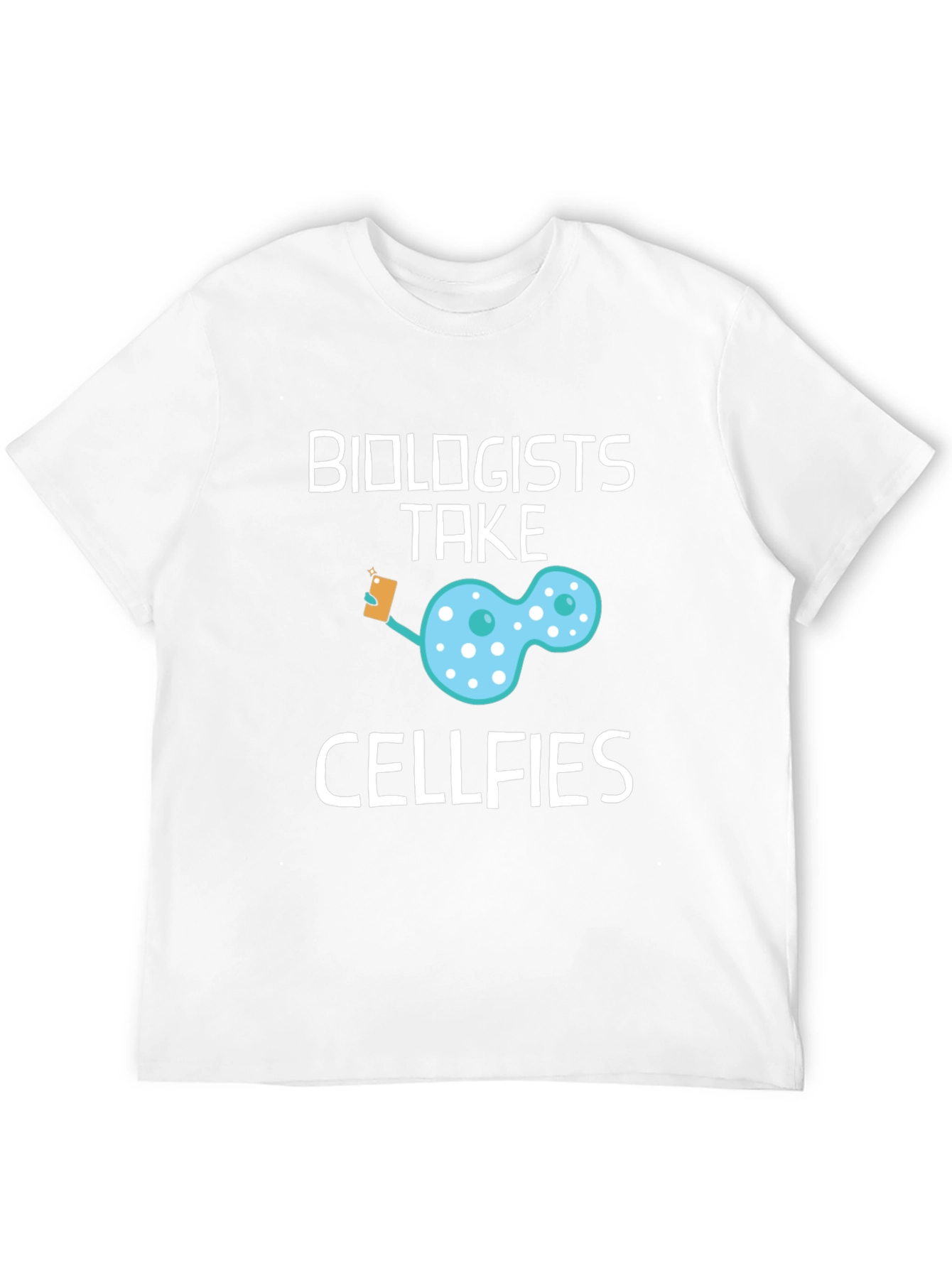 Biologists Take Cellfies Funny Science T-Shirt