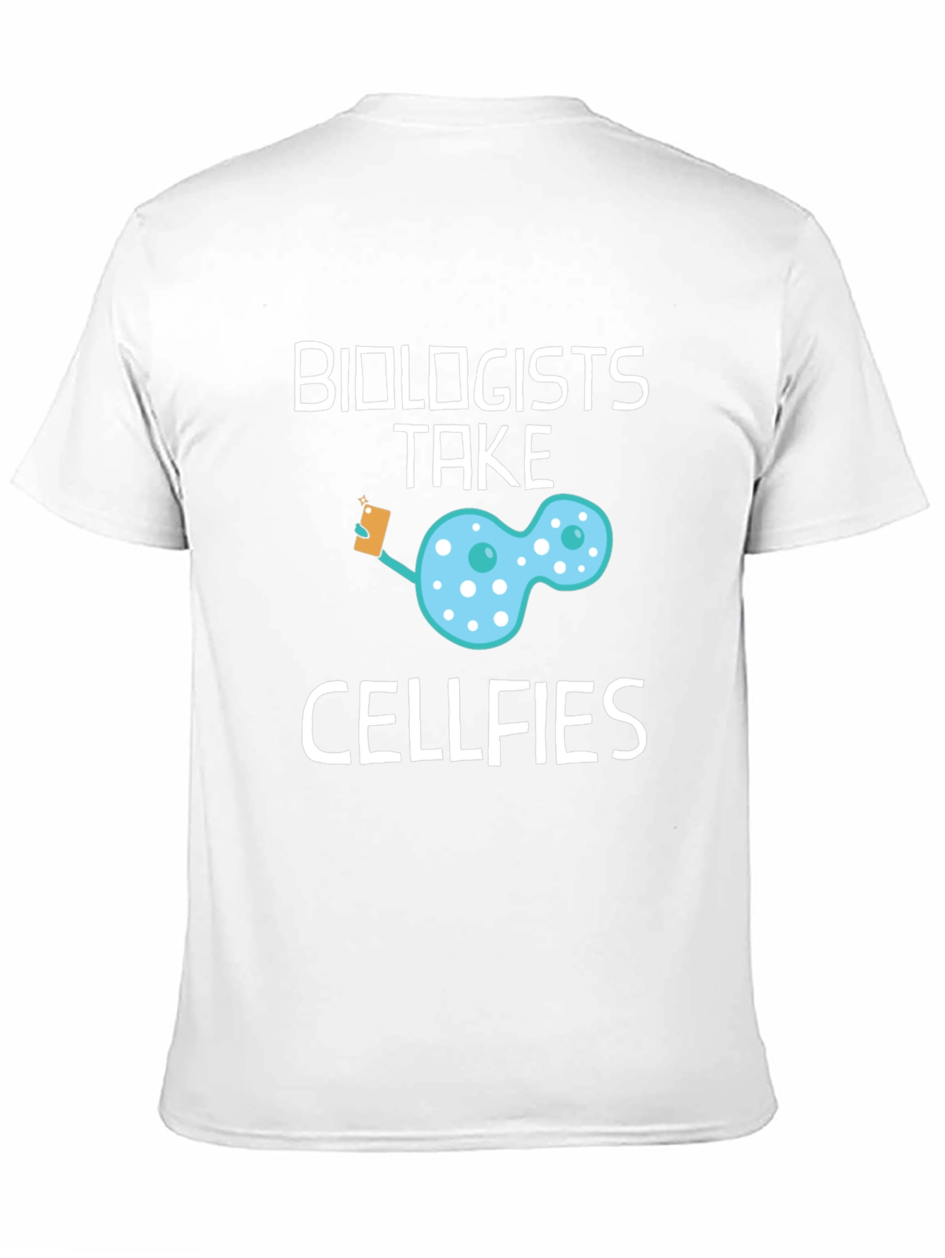 Biologists Take Cellfies Funny Science T-Shirt