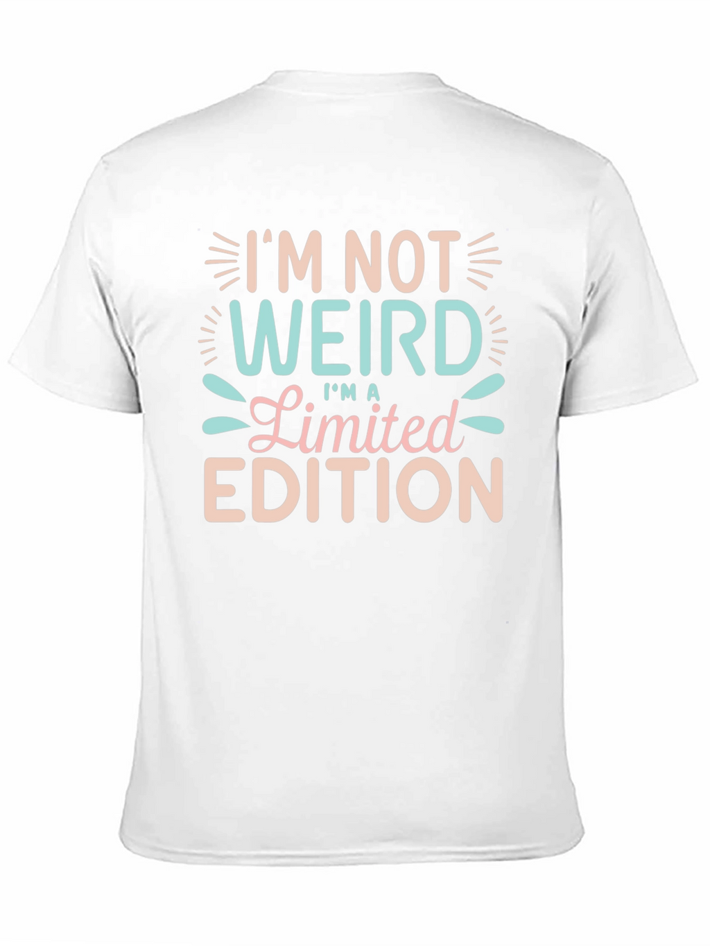 Im Not Weird Limited Edition Funny T-Shirt