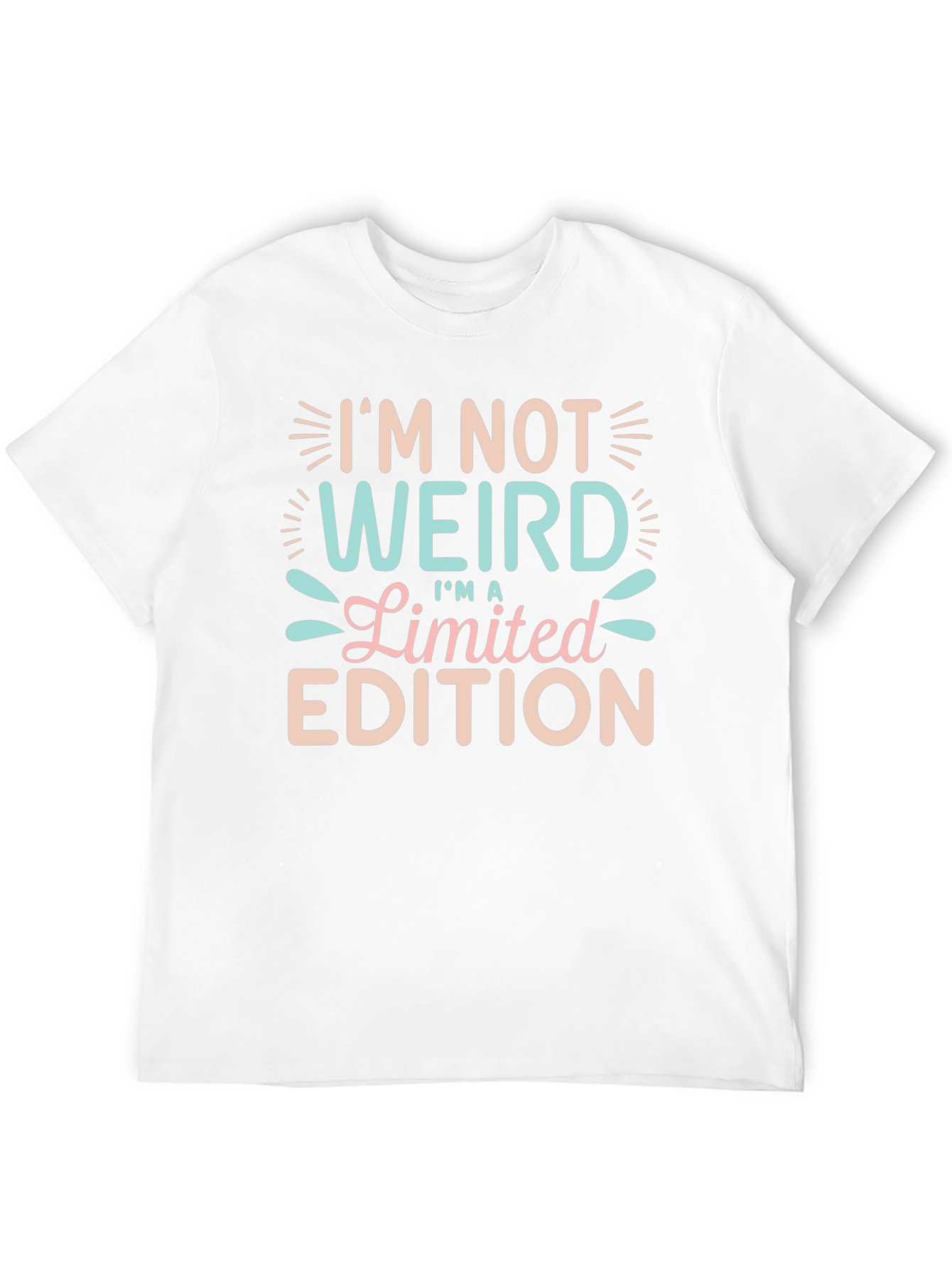 Im Not Weird Limited Edition Funny T-Shirt