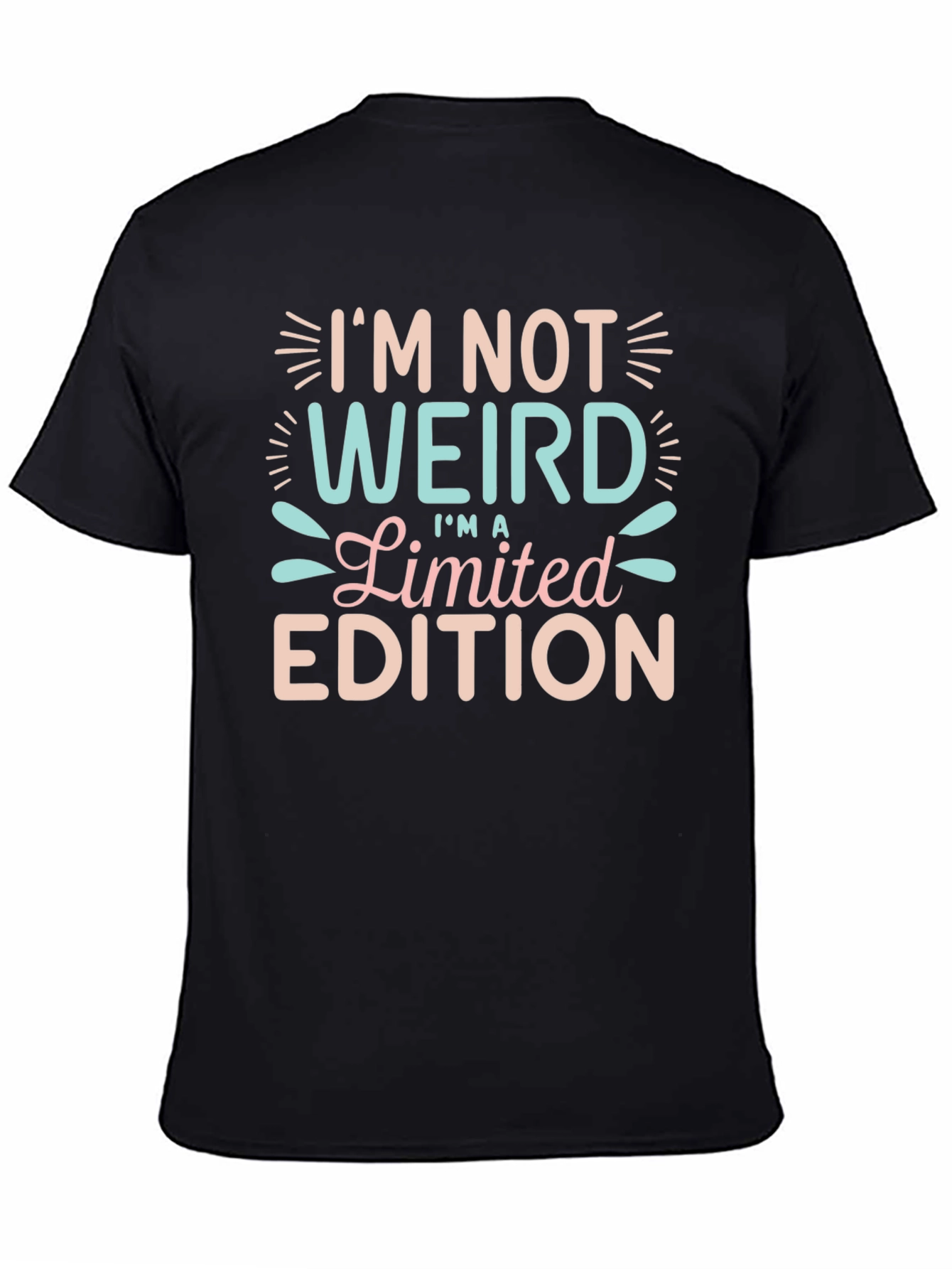 Im Not Weird Limited Edition Funny T-Shirt