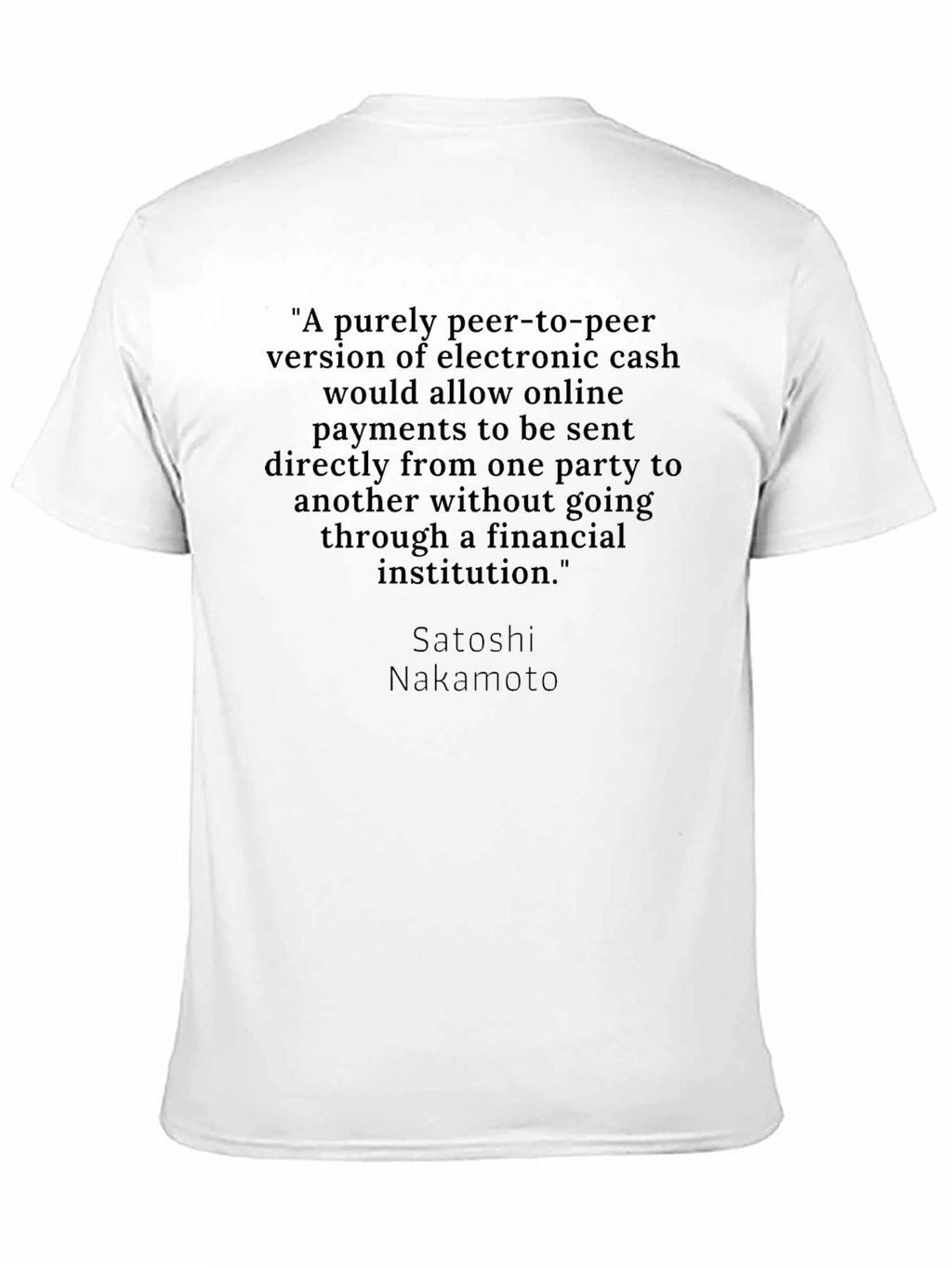 Bitcoin Satoshi Nakamoto Quote T-Shirt